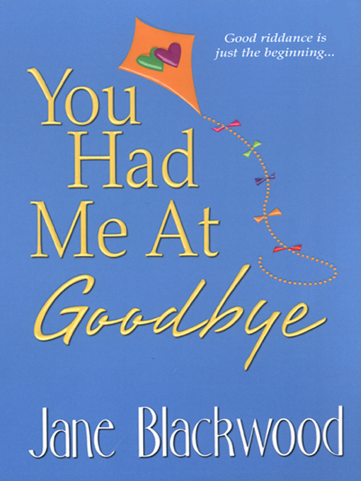 Cover image for You Had Me At Goodbye